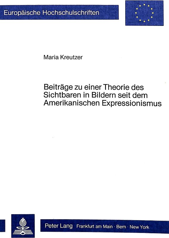 Beiträge zu einer Theorie des Sichtbaren in Bildern seit dem Amerikanischen Expressionismus