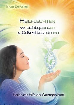 Heilflechten mit Lichtquanten & Odkraftströmen