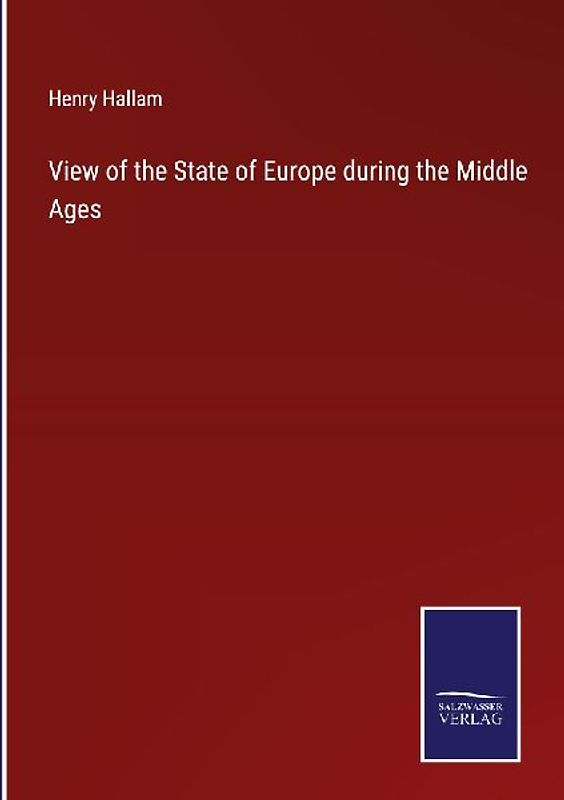 View of the State of Europe during the Middle Ages