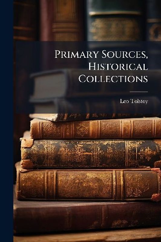 Primary Sources, Historical Collections