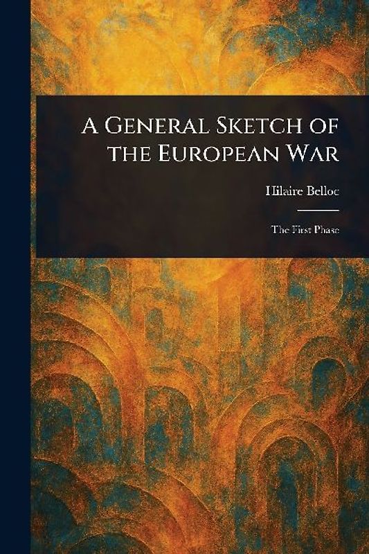 A General Sketch of the European War