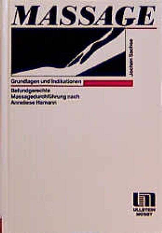 Massage. Grundlagen und Indikationen