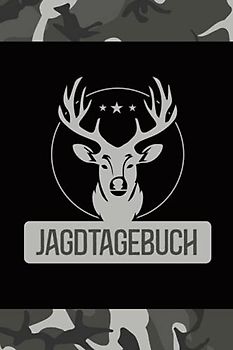 Jagdtagebuch: Tagebuch für Jäger zum Eintragen der Jagdaufzeichnungen in diesem Jägertagebuch können Jagdfreunde Erlebnisse und Abschüsse der Jagd festhalten