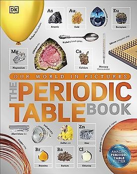 The Periodic Table Book: A Visual Encyclopedia of the Elements (Dk)