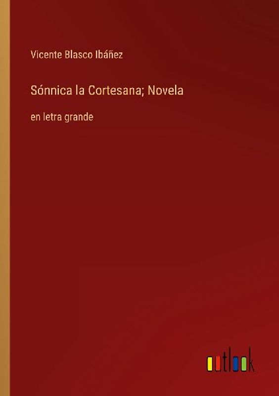 Sónnica la Cortesana; Novela