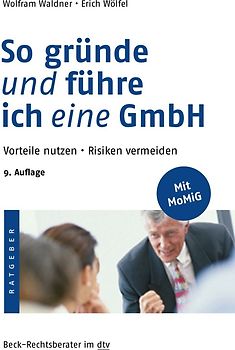 So gründe und führe ich eine GmbH. Vorteile nutzen · Risiken vermeiden