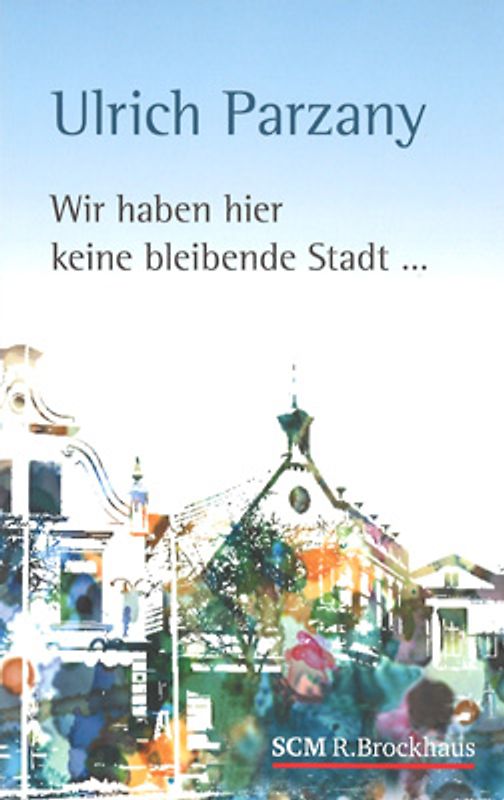 Wir haben hier keine bleibende Stadt