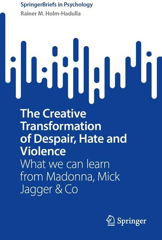 The Creative Transformation of Despair, Hate, and Violence