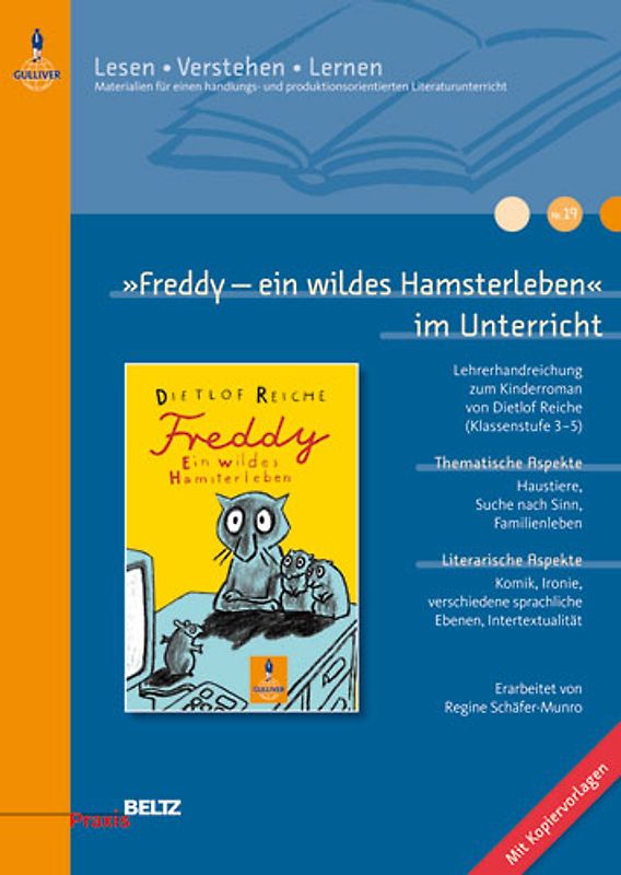 »Freddy - Ein wildes Hamsterleben« im Unterricht. Lehrerhandreichung zum Kinderroman von Dietlof Reiche (Klassenstufe 3-5, mit Kopiervorlagen)
