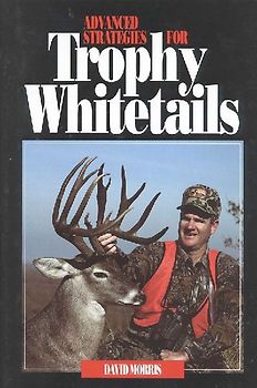 Advanced Strategies for Trophy Whitetails