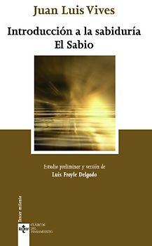 Introducción a la sabiduría : el sabio (Clásicos - Clásicos Del Pensamiento) - Vives, Juan Luis