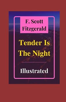 Tender is the Night Illustrated: Fiction, Romance