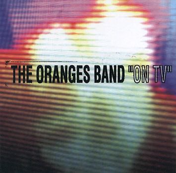 the Oranges Band - On TV