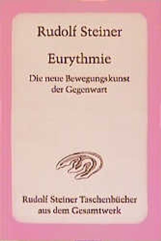 Eurythmie - Die neue Bewegungskunst der Gegenwart