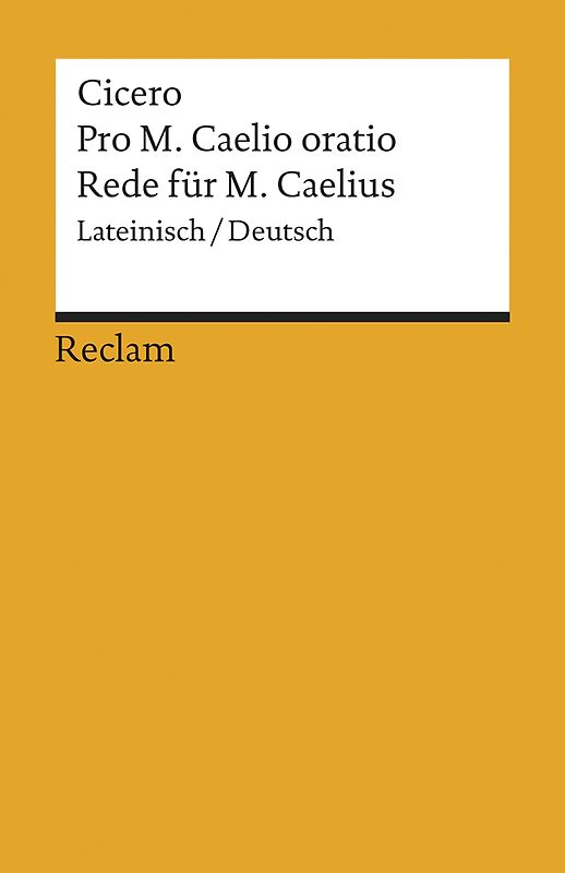 Pro M. Caelio oratio / Rede für M. Caelius