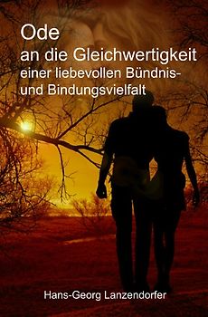 Ode an die Gleichwertigkeit einer liebevollen Bündnis- und Bindungsvielfalt