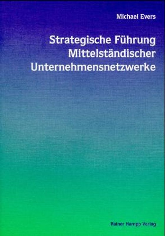 Strategische Führung Mittelständischer Unternehmensnetzwerke