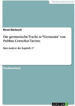 Die germanische Tracht in "Germania" von Publius Cornelius Tacitus