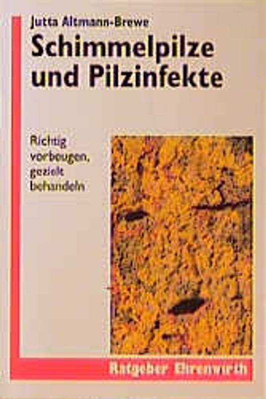 Schimmelpilze und Pilzinfekte