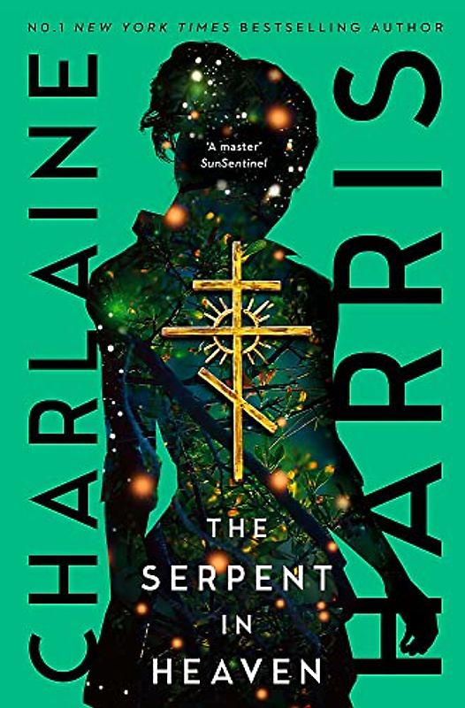 The Serpent in Heaven: a gripping fantasy thriller from the bestselling author of True Blood (Gunnie Rose)