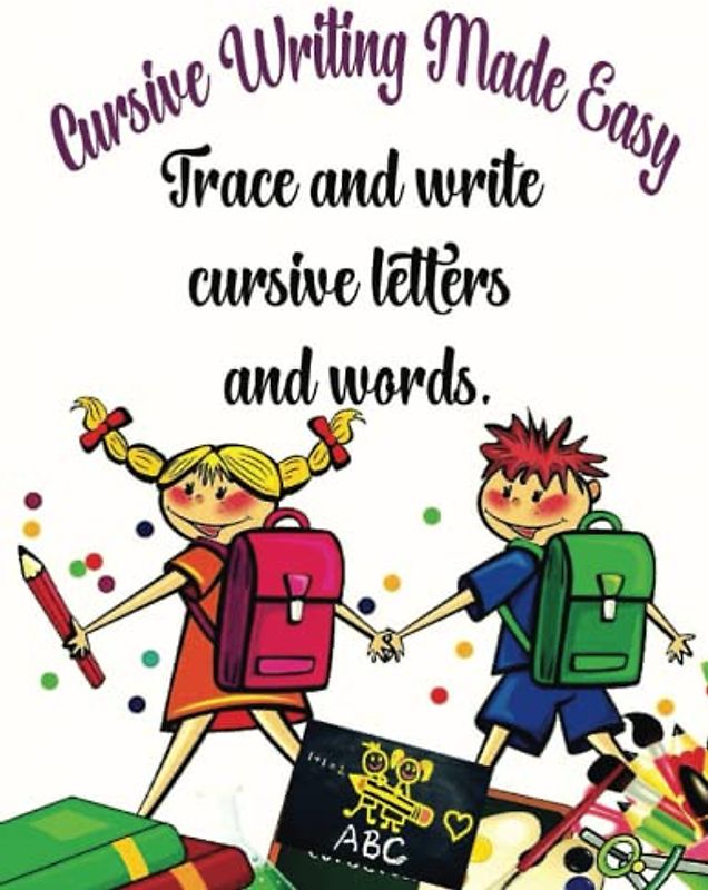 Cursive Writing Made Easy: A Cursive Handwriting Workbook, Learn Cursive Writing of Uppercase & Lowercase Letters and words