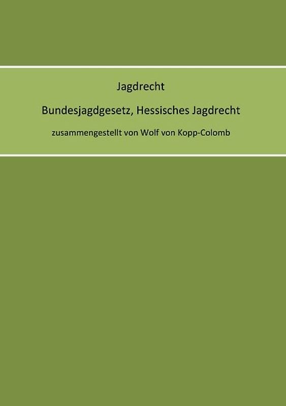Jagdrecht Bundesjagdgesetz, Hessisches Jagdrecht