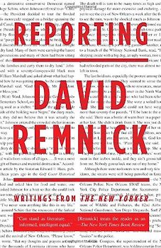Reporting: Writings from The New Yorker - Remnick, David