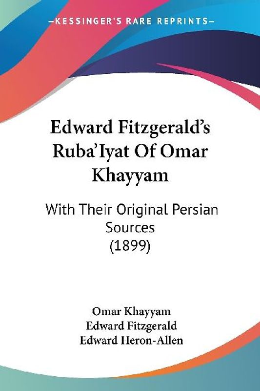 Edward Fitzgerald's Ruba'Iyat Of Omar Khayyam