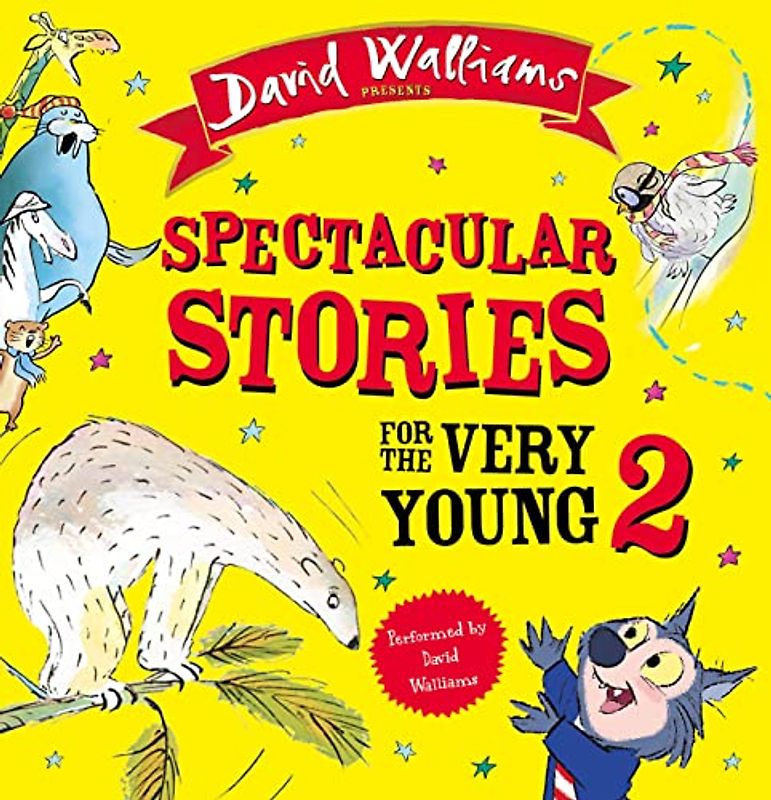 Spectacular Stories for the Very Young 2: Four hilarious stories from number-one bestselling author David Walliams!