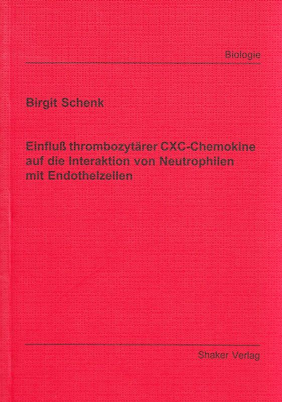 Einfluss thrombozytärer CXC-Chemokine auf die Interaktion von Neutrophilen mit Endothelzellen