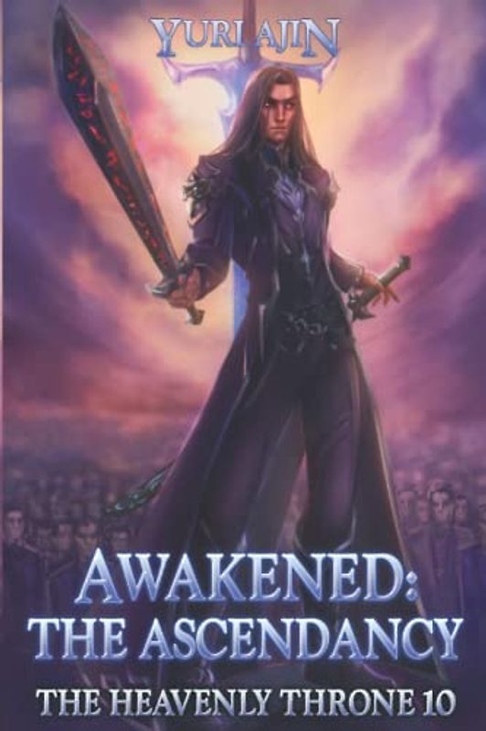 Awakened: The Ascendancy: A LitRPG Wuxia Series (The Heavenly Throne, Band 10)