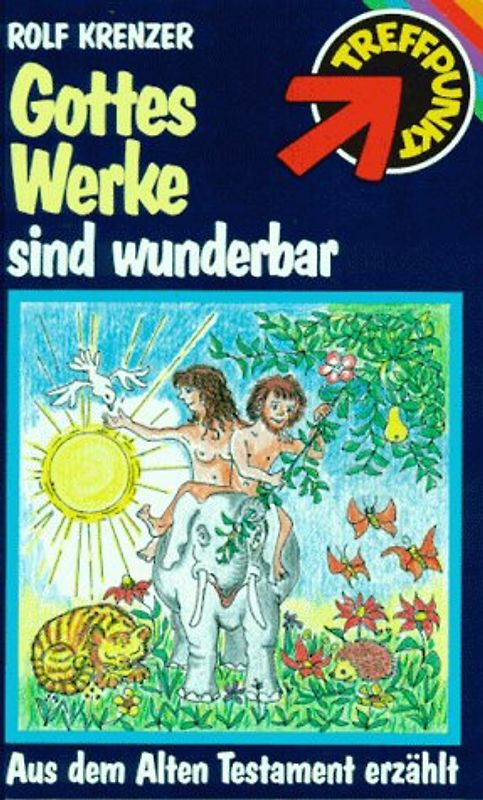 Gottes Werke sind wunderbar. Aus dem Alten Testament erzählt
