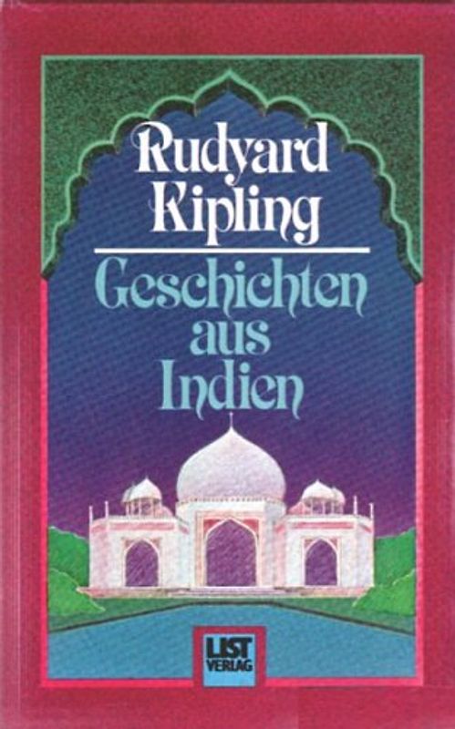 Geschichten aus Indien. "Geschichten aus Simla", "Kleine Geschichten aus den Bergen", "Die schönste Geschichte der Welt"