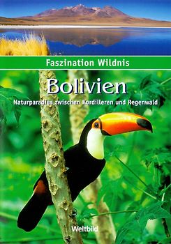 Faszination Wildnis: Bolivien - Naturparadies zwischen Kordilleren und Regenwald [Weltbild] DVD