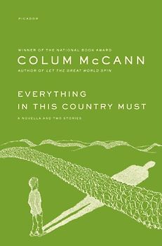 Everything in This Country Must - McCann, Colum