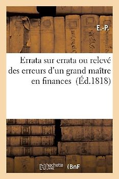 Errata Sur Errata Ou Relevé Des Erreurs d'Un Grand Maître En Finances
