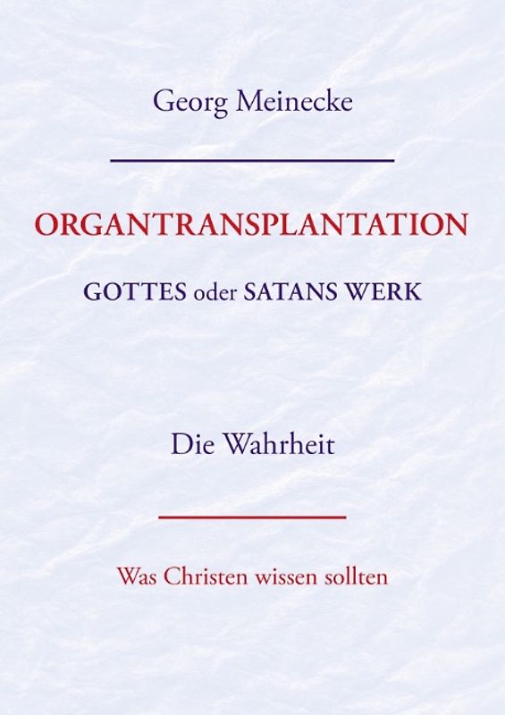 ORGANTRANSPLANTATION. Gottes oder Satans Werk? Die Wahrheit.