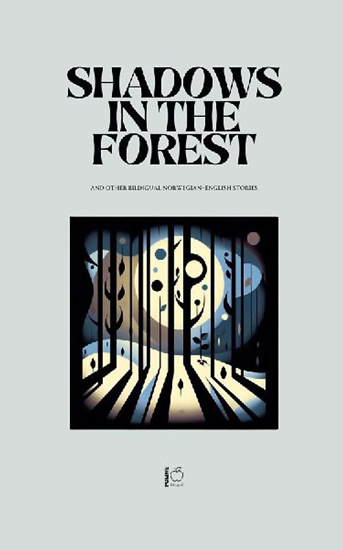 Shadows in the Forest And Other Bilingual Norwegian-English Stories