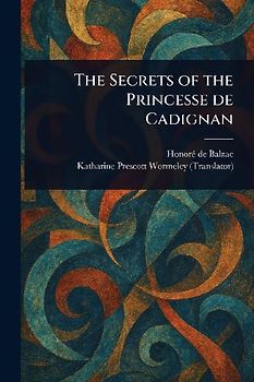 The Secrets of the Princesse De Cadignan