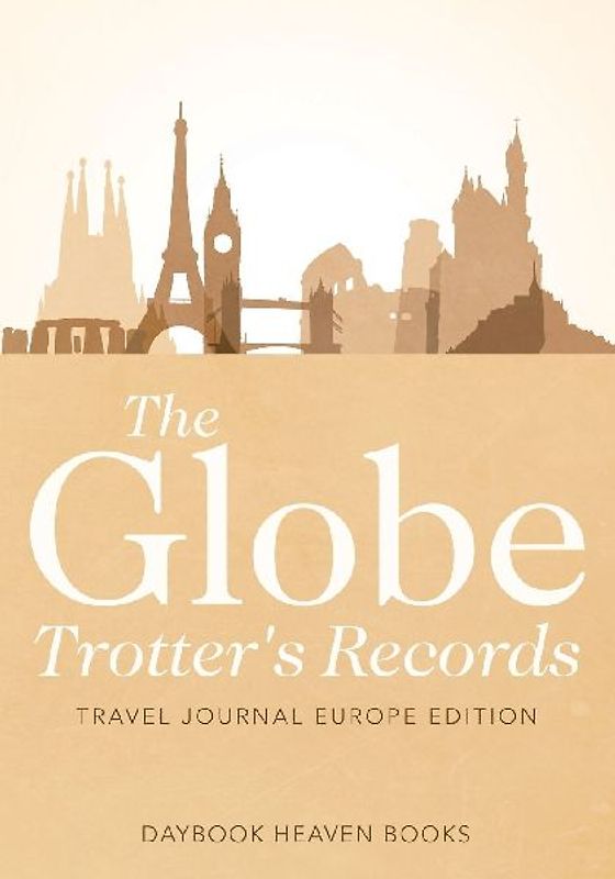 The Globe Trotter's Records - Travel Journal Europe Edition