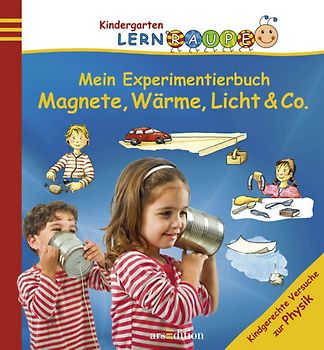 Kindergarten Lernraupe: Mein Experimentierbuch: Magnete, Wärme, Licht & Co.