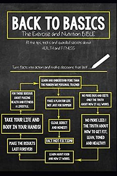 Back to Basics: The exercise & nutrition bible