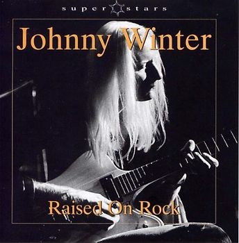 Johnny Winter - Raised on Rock