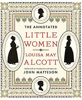The Annotated Little Women (Annotated Books, Band 0)