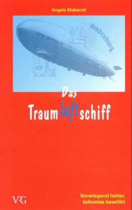 Das Traumluftschiff. Vorwiegend heiter, teilweise bewölkt. Erzählungen