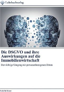 Die DSGVO und ihre Auswirkungen auf die Immobilienwirtschaft