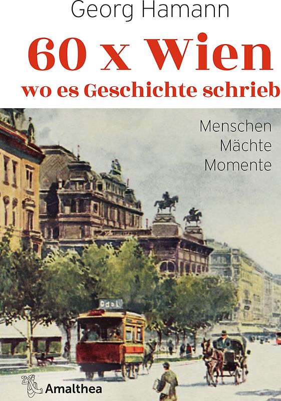60 x Wien, wo es Geschichte schrieb