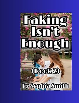 Faking Isn't Enough (Book 2): Highschool Funny Crush Love Story