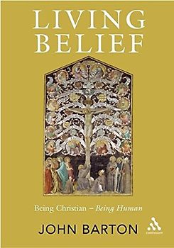 Living Belief: Being Christian, Being Human