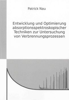 Entwicklung und Optimierung absorptionsspektroskopischer Techniken zur Untersuchung von Verbrennungsprozessen